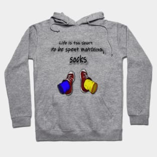 Life is too short to be spent matching socks - dark Hoodie